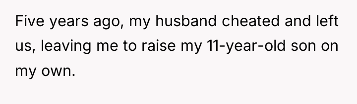 Five years ago, my husband cheated and left us, leaving...