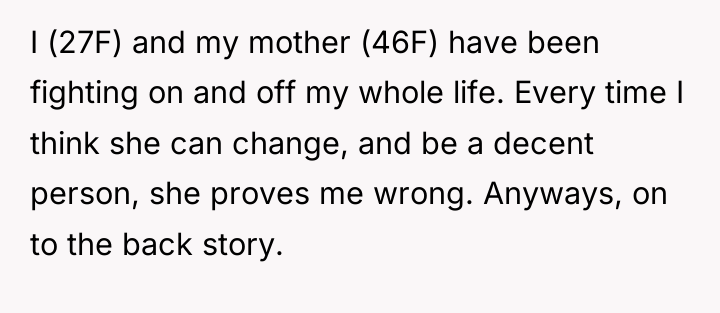 I (27F) and my mother (46F) have been fighting on...