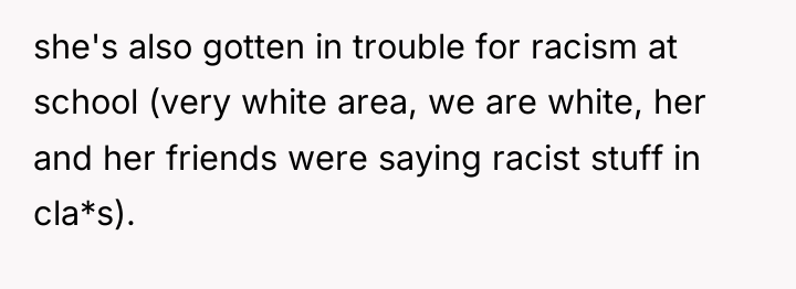 she's also gotten in trouble for racism at school (very...