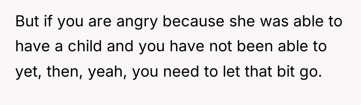 But if you are angry because she was able to...