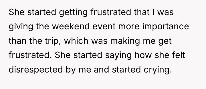 She started getting frustrated that I was giving the weekend...