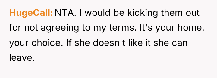 HugeCall NTA. I would be kicking them out for not...