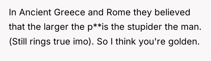 In Ancient Greece and Rome they believed that the larger...