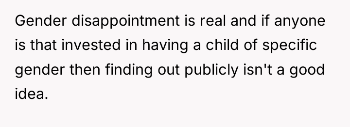 Gender disappointment is real and if anyone is that invested...