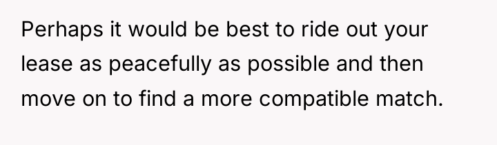 Perhaps it would be best to ride out your lease...