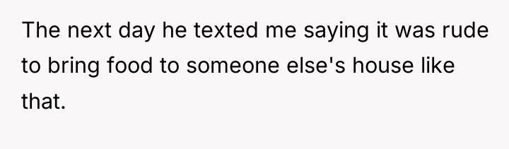 The next day he texted me saying it was rude...