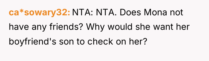 ca*sowary32 NTA: NTA. Does Mona not have any friends? Why...