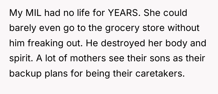 My MIL had no life for YEARS. She could barely...