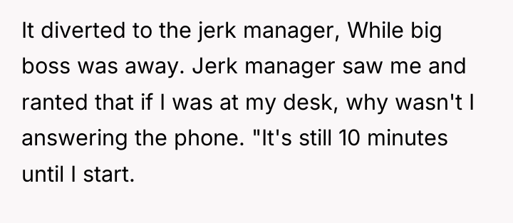 It diverted to the jerk manager, While big boss was...