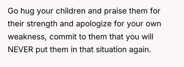 Go hug your children and praise them for their strength...