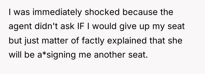 I was immediately shocked because the agent didn't ask IF...
