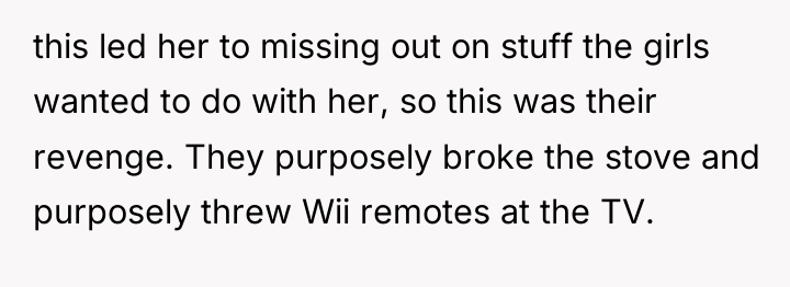 this led her to missing out on stuff the girls...