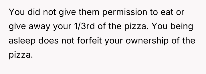 You did not give them permission to eat or give...