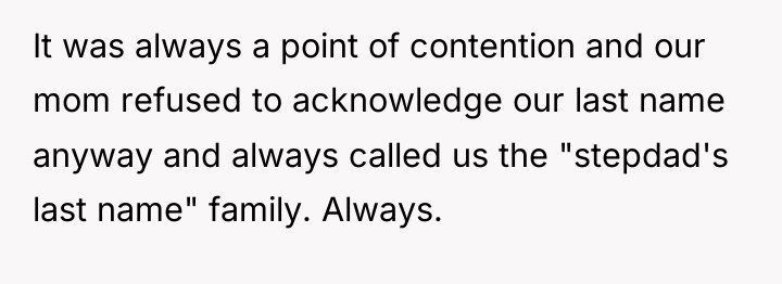 It was always a point of contention and our mom...