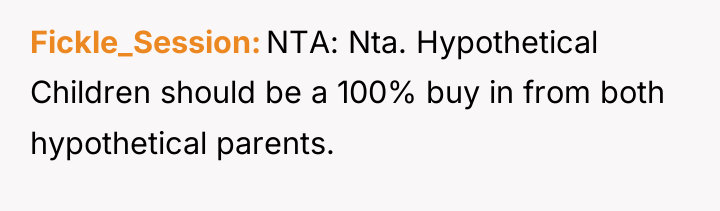 Fickle_Session NTA: Nta. Hypothetical Children should be a 100% buy...