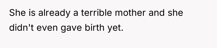 She is already a terrible mother and she didn't even...