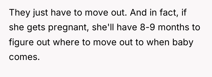 They just have to move out. And in fact, if...