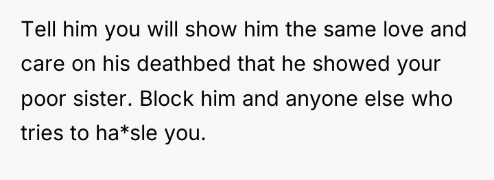 Tell him you will show him the same love and...