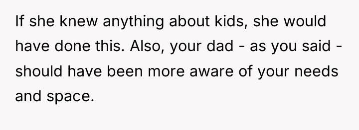 If she knew anything about kids, she would have done...