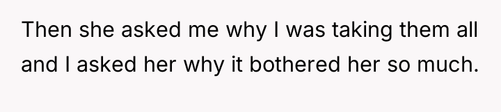 Then she asked me why I was taking them all...