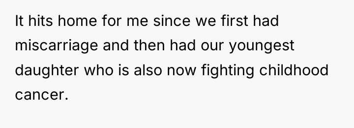 It hits home for me since we first had miscarriage...