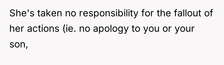 She's taken no responsibility for the fallout of her actions...