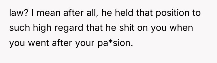 law? I mean after all, he held that position to...