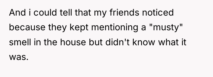 And i could tell that my friends noticed because they...
