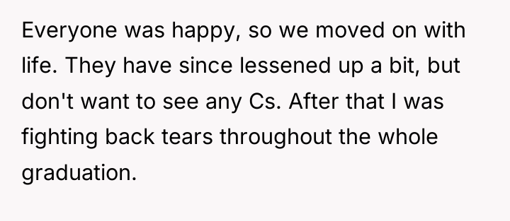 Everyone was happy, so we moved on with life. They...