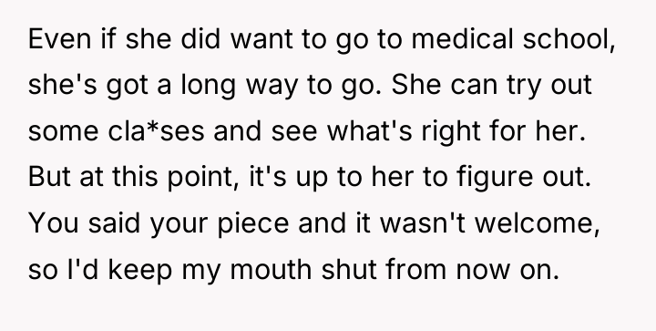 Even if she did want to go to medical school,...