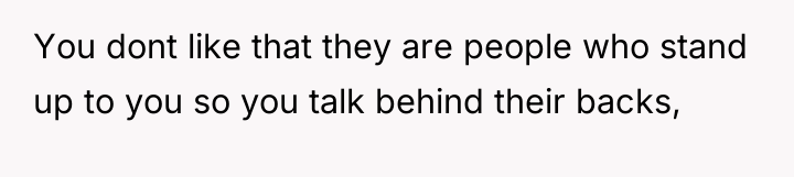 You dont like that they are people who stand up...
