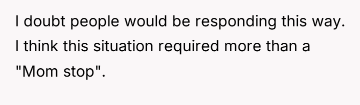 I doubt people would be responding this way. I think...