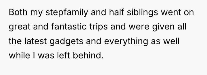 Both my stepfamily and half siblings went on great and...