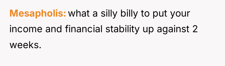 Mesapholis what a silly billy to put your income and...