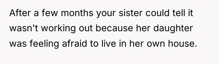 After a few months your sister could tell it wasn't...