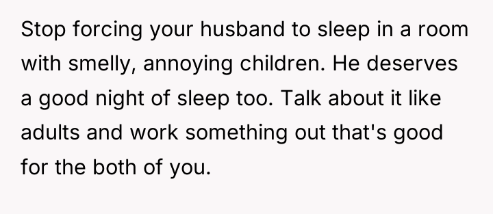 Stop forcing your husband to sleep in a room with...