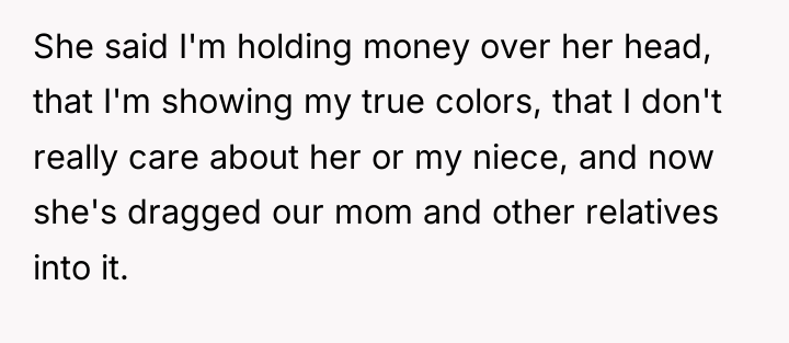 She said I'm holding money over her head, that I'm...