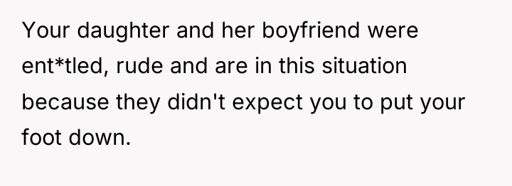 Your daughter and her boyfriend were ent*tled, rude and are...