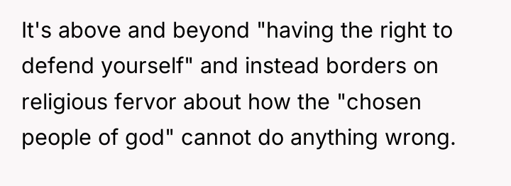It's above and beyond "having the right to defend yourself"...
