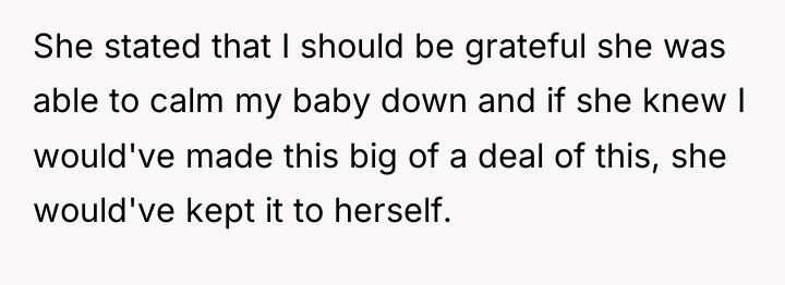 She stated that I should be grateful she was able...