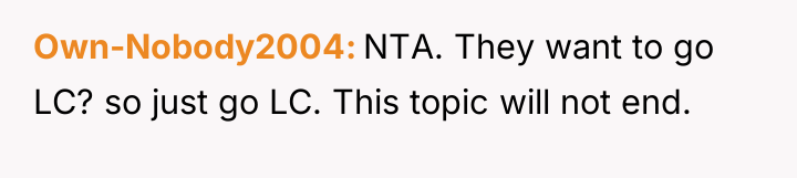 Own-Nobody2004 NTA. They want to go LC? so just go...