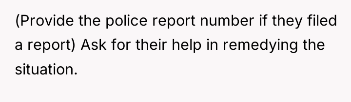 (Provide the police report number if they filed a report)...