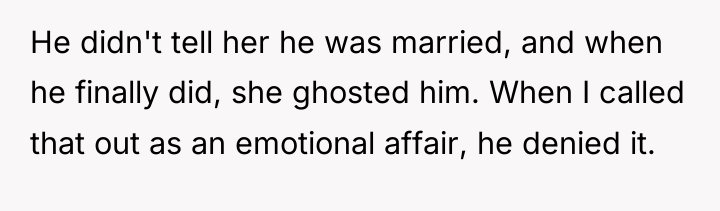 He didn't tell her he was married, and when he...