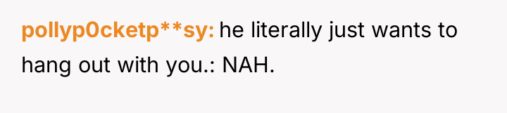 pollyp0cketp**sy he literally just wants to hang out with you.:...