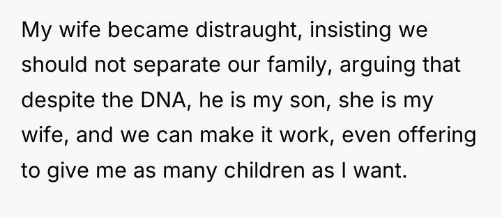 My wife became distraught, insisting we should not separate our...
