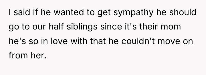 I said if he wanted to get sympathy he should...