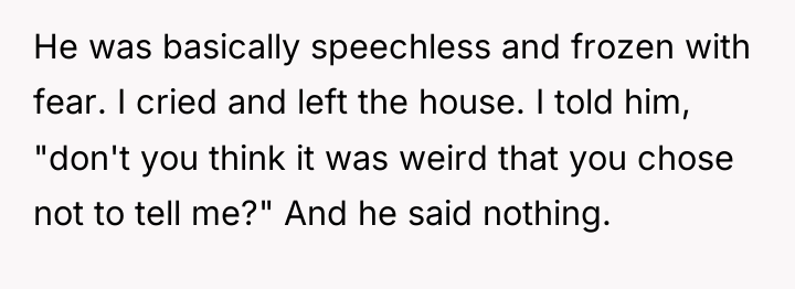 He was basically speechless and frozen with fear. I cried...