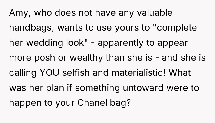 Amy, who does not have any valuable handbags, wants to...