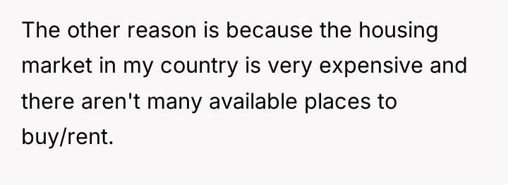 The other reason is because the housing market in my...