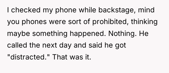 I checked my phone while backstage, mind you phones were...